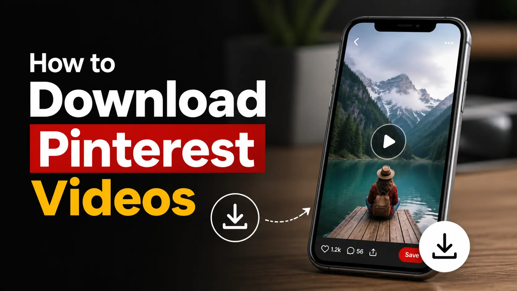 How to Download Pinterest Videos | The Complete 2026 Guide