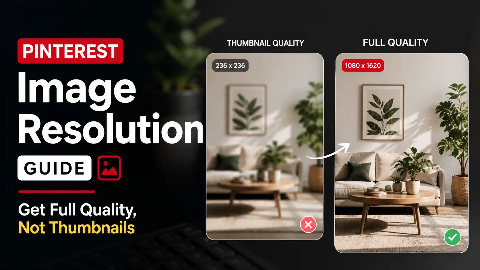 Pinterest Image Resolution Guide | Get Full Quality, Not Thumbnails